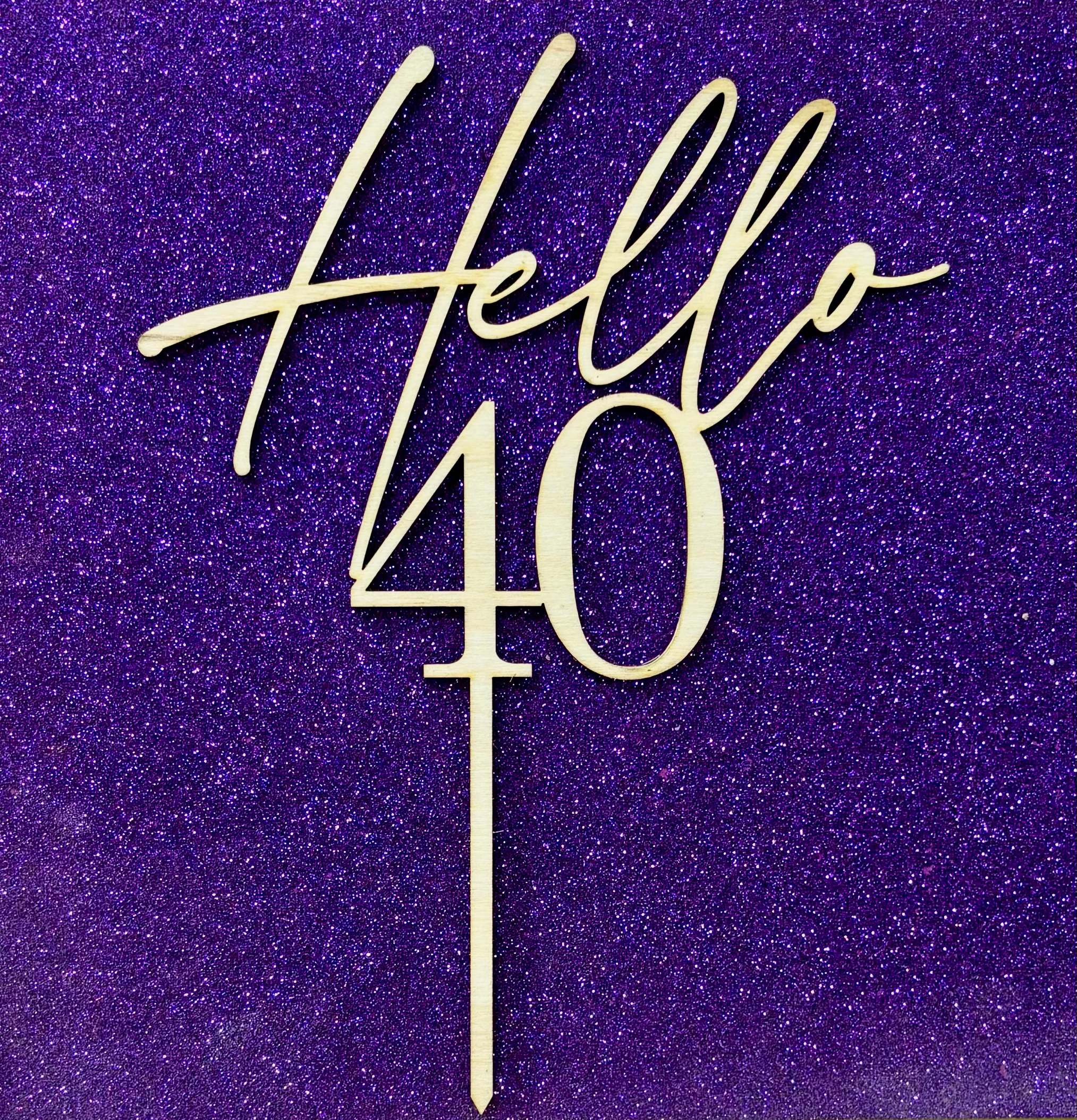 Personalised Cake Topper- Hello 40-Any Age