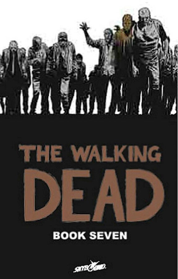 The Walking Dead: Book Seven (Hardcover)