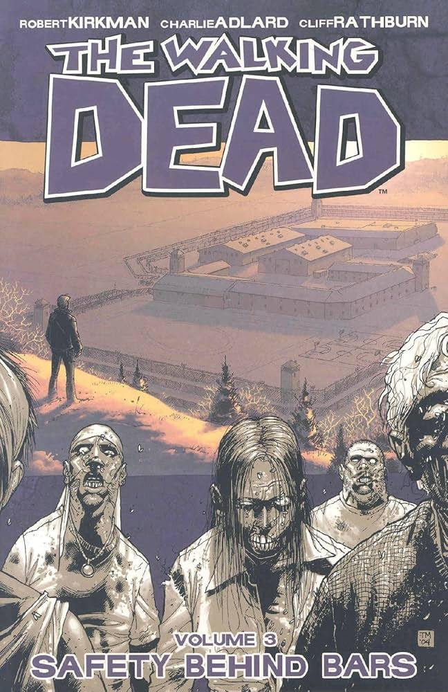 The Walking Dead: Volume 03 Safety Behind Bars