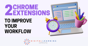 Two Great Chrome Extensions to Improve Your Workflow