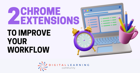 Two Great Chrome Extensions to Improve Your Workflow