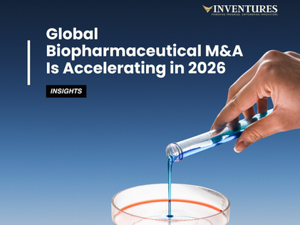 Global Biopharmaceutical M&A Is Accelerating in 2026 