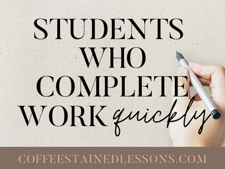 Students Who Complete Work Quickly
