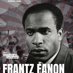 Viva Frantz Fanon!