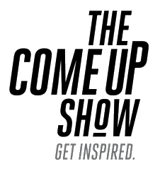 The Come Up Show