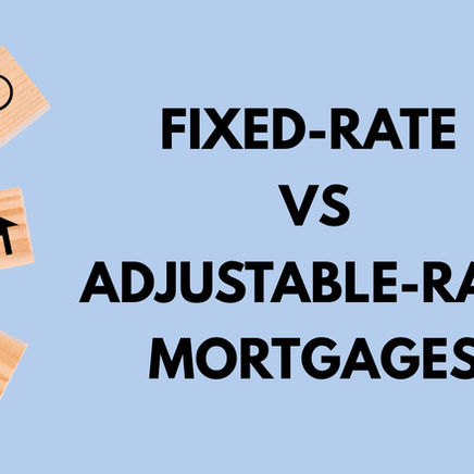 Fixed-Rate vs Adjustable-Rate Mortgages Explained