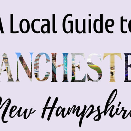 A Local Guide to Manchester, New Hampshire