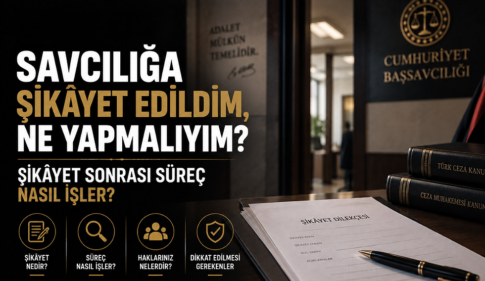 Savcılığa Şikâyet Edildim, Ne Yapmalıyım? Şikâyet Sonrası Süreç Nasıl İşler?