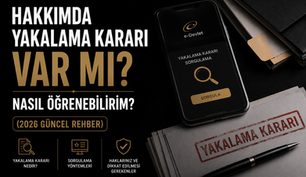 Hakkımda Yakalama Kararı Var mı? Nasıl Öğrenebilirim? (2026 Güncel Rehber)
