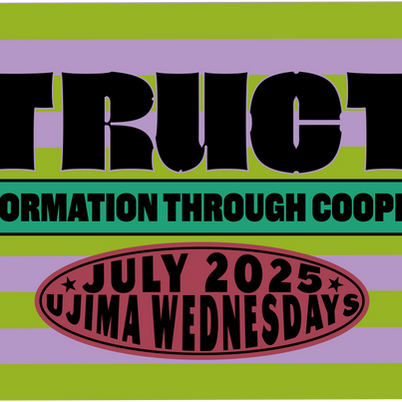 Ujima Wednesdays in July | Re/Structure: Transformation Through Cooperation