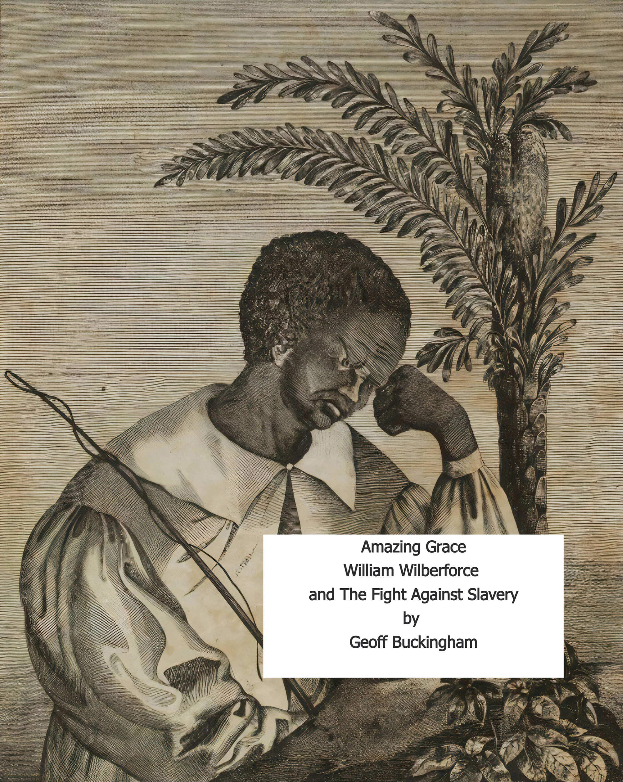 ‘AMAZING GRACE-William Wilberforce and The Fight Against Slavery’