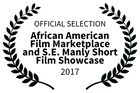 OFFICIAL SELECTION - African American Film Marketplace and S.E. Manly Short Film Showcase 