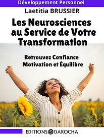 Couverture du livre ebook Les Neurosciences au Service de Votre Transformation de Laetitia BRUSSIER aux Editions DAROCHA