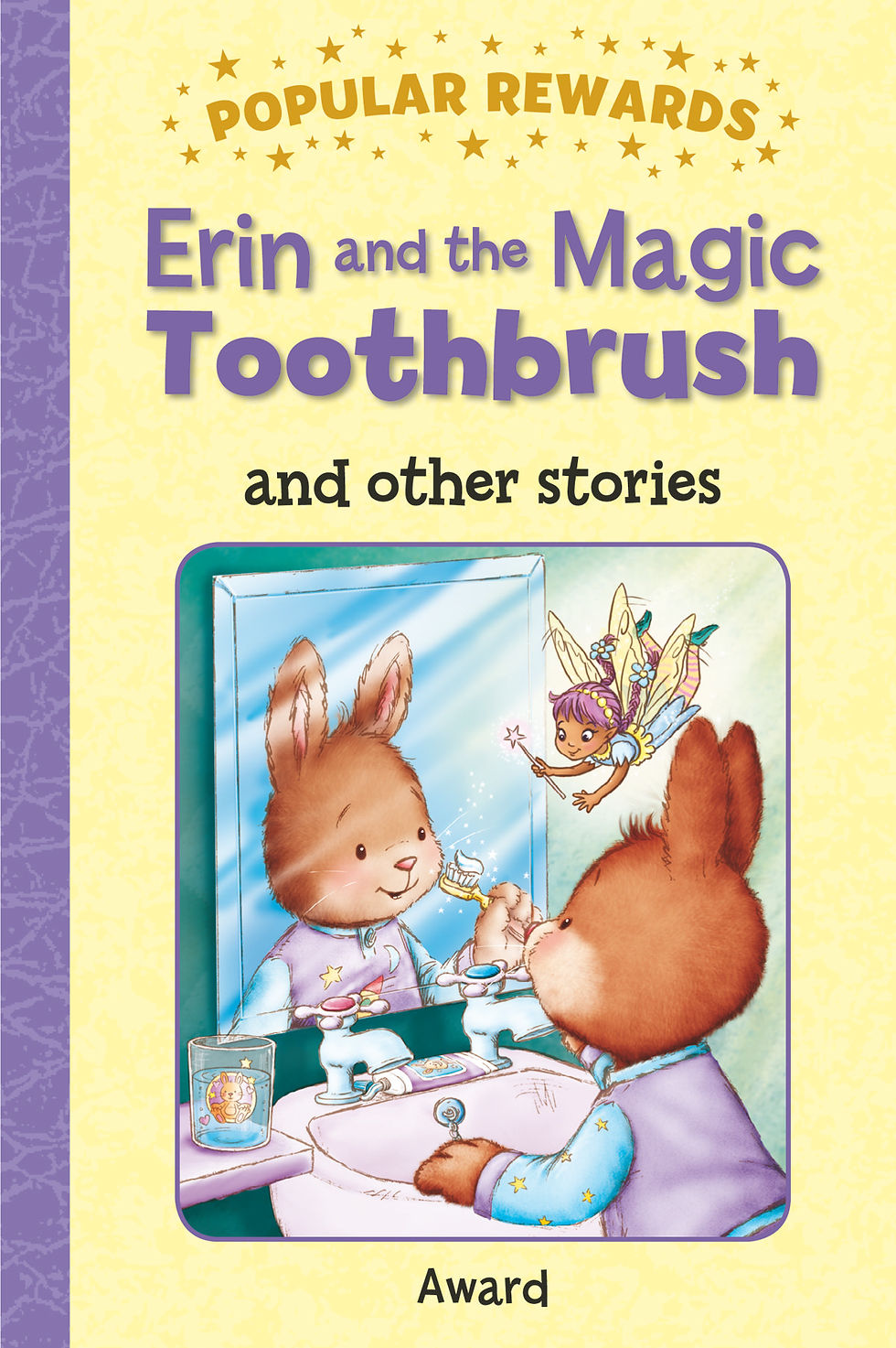 Erin & the Magic Tooth Brush, 12 stories, clear text & illustrations, Age 5-8