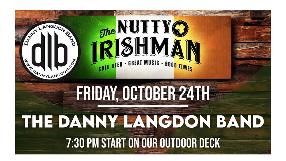 DLB (Danny Langdon Band) Returns to The Nutty Irishman on the out door deck!