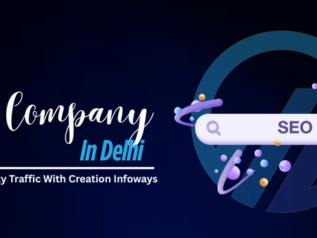 Best SEO Company in Delhi – Creation Infoways