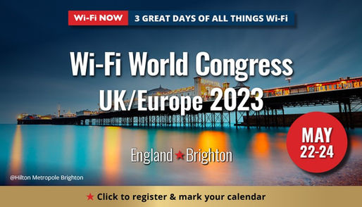 Come and Join us at Wi-Fi WORLD CONGRESS UK/EUROPE 2023