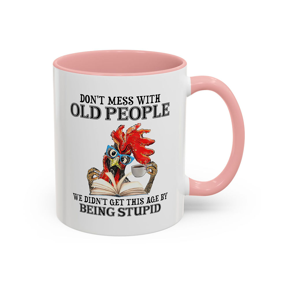 Thumbnail: Coffee Mug - "Don't Mess With Old People" Funny Rooster Accent Mug (11/15oz)