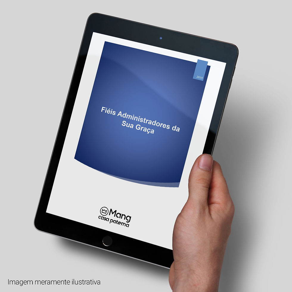 Fiéis administradores da Sua Graça