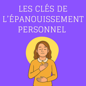 Les clés de l’épanouissement personnel : où commencer ?