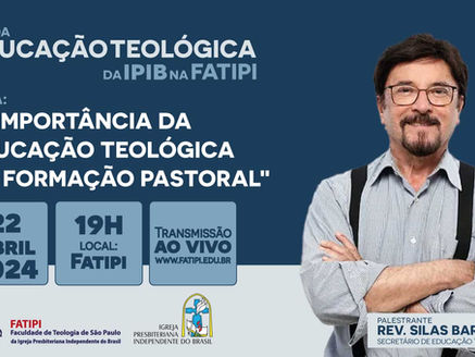 Venha celebrar conosco o Dia da Educação Teológica da IPIB!