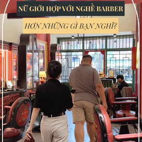 NỮ GIỚI HỢP VỚI NGHỀ CẮT TÓC NAM HƠN NHỮNG GÌ BẠN NGHĨ ĐẤY!