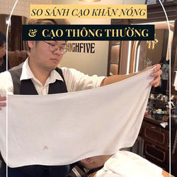 SỰ KHÁC NHAU GIỮA CẠO RÂU KHĂN NÓNG VÀ CẠO RÂU TRUYỀN THỐNG LÀ GÌ?