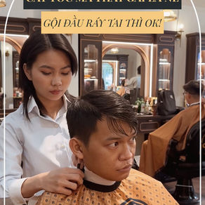 ĐI CẮT TÓC MÀ THẤY GÁI CẮT LÀ NÉ, GỘI ĐẦU RÁY TAI THÌ OK!