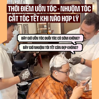 uốn tóc Tết, cắt tóc Tết, nhuộm tóc Tết tại highfive barbershop, khi nào làm tóc Tết?