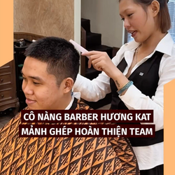 CON GÁI MÀ ĐI LÀM BARBER NAM - CHỌN KHÁC BIỆT THAY VÌ AN TOÀN! - BARBER HƯƠNG