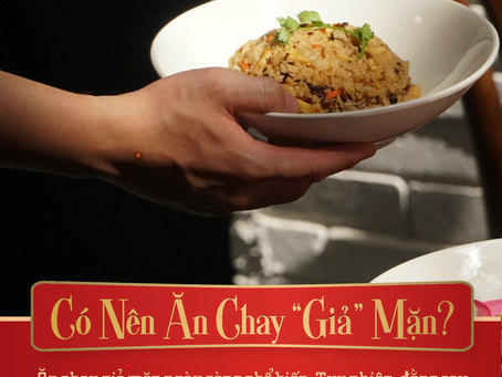 ĂN CHAY "GIẢ" MẶN? CÓ NÊN HAY KHÔNG?