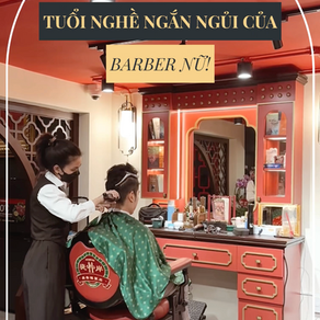 BARBER NỮ TUỔI NGHỀ NGẮN NGỦI