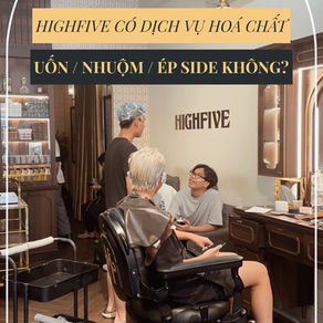 Ở HIGHFIVE CÓ LÀM HÓA CHẤT KHÔNG? SAO LẠI ÍT THẤY CLIP VẬY?