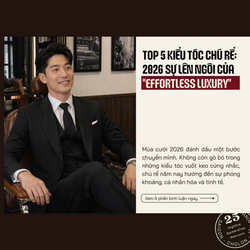 XU HƯỚNG KIỂU TÓC CHO CHÚ RỂ MÙA CƯỚI 2026: SỰ LÊN NGÔI CỦA NHỮNG KIỂU TÓC "EFFORTLESS LUXURY"