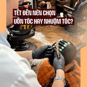 ĐỪNG NHUỘM TÓC - TẾT MÀ CHỈ NHUỘM LÀ CHƯA TỪNG TRẢI: TẠI SAO ĐÀN ÔNG TRƯỞNG THÀNH CHỌN UỐN TÓC TẾT?