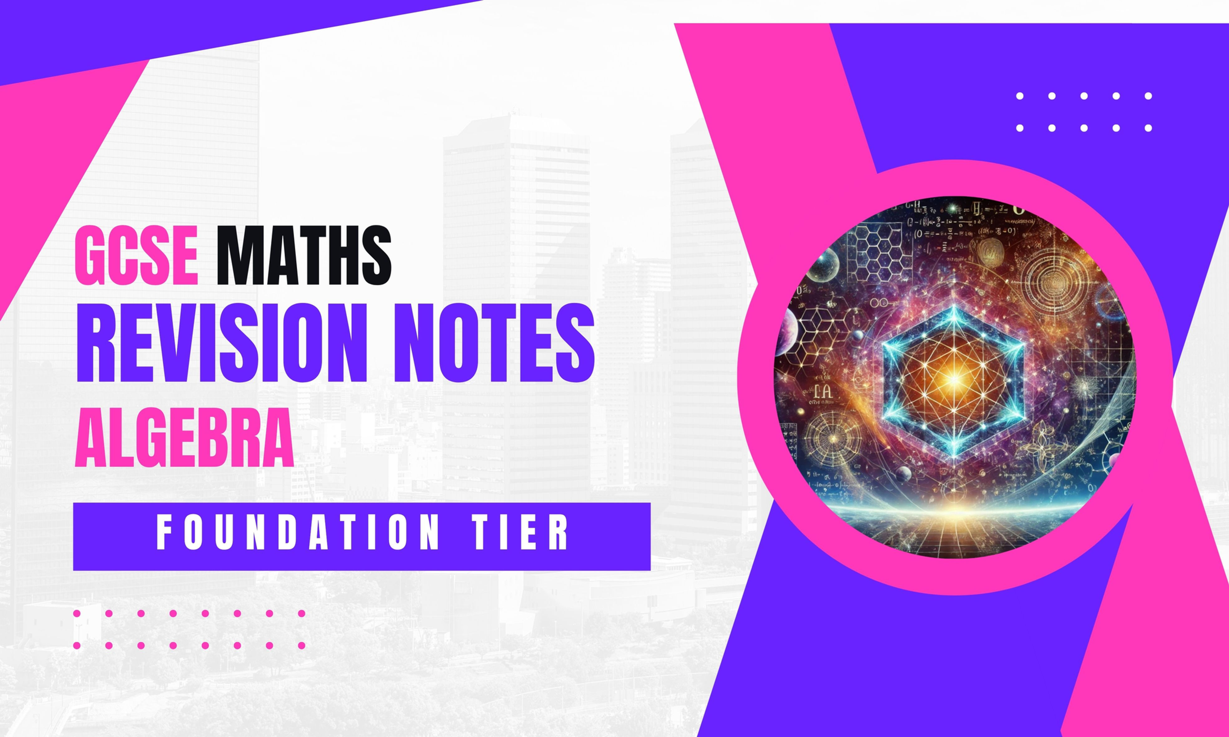 GCSE Maths Algebra Revision Notes: Foundation Tier