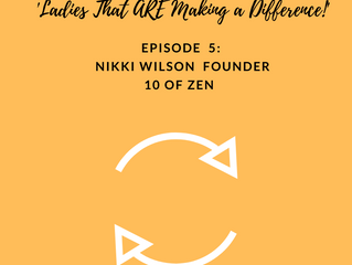 Episode 5 : 'Ladies that are making a difference!' with Nikki Wilson