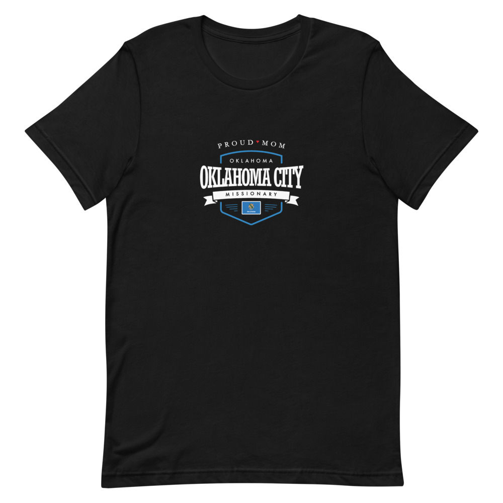 Proud Mom Mission Shirt Oklahoma Oklahoma City - Unisex T-shirt