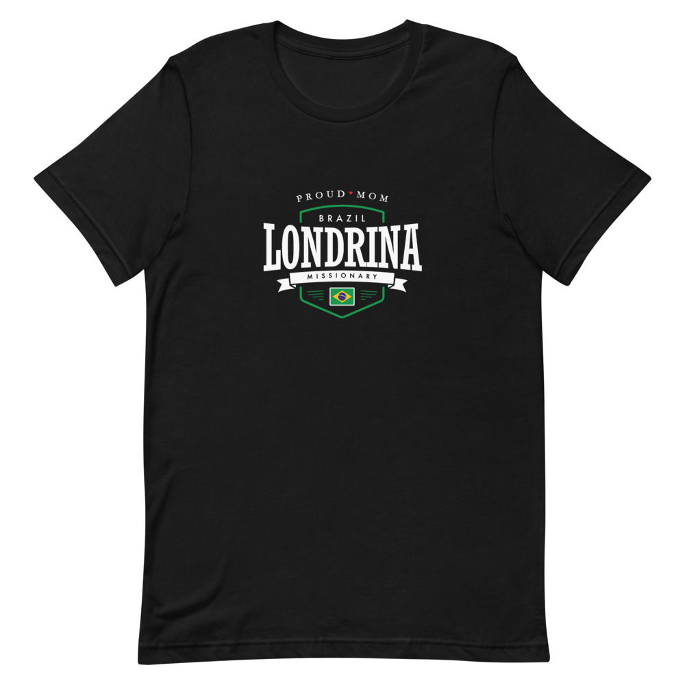 Proud Mom Mission Shirt Brazil Londrina - Unisex T-Shirt