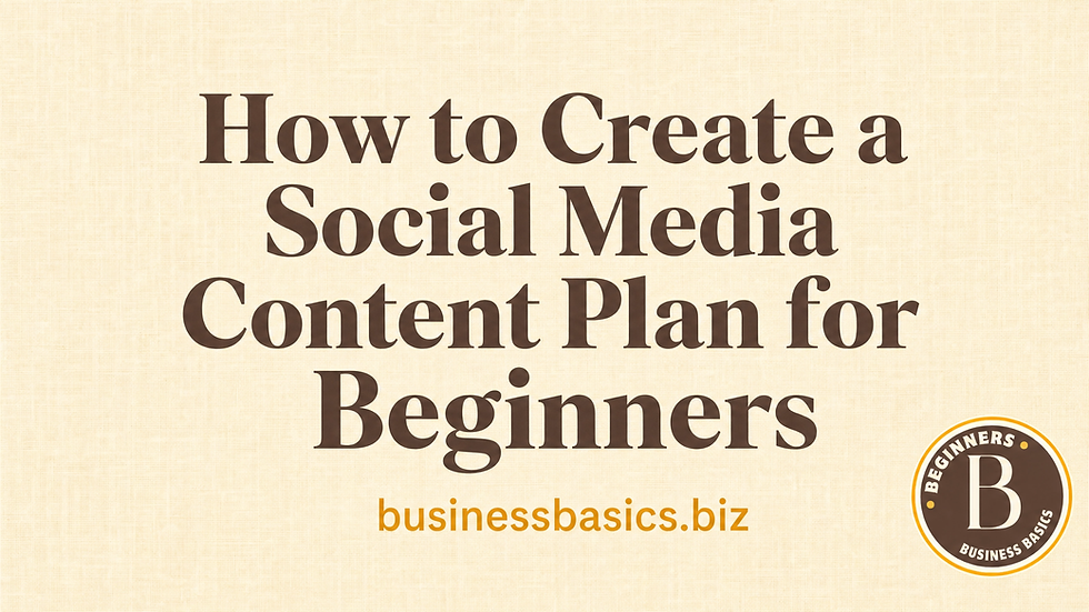 Title slide reads How to Create a Social Media Content Plan for Beginners, with businessbasics.biz logo on beige background.