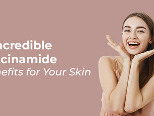 7 Incredible Niacinamide Benefits for Your Skin