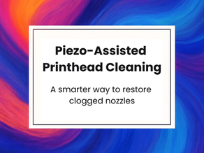 Graphic with the title ‘Piezo-Assisted Printhead Cleaning’ and subtitle ‘A smarter way to restore clogged nozzles’ centered on a colorful abstract background.