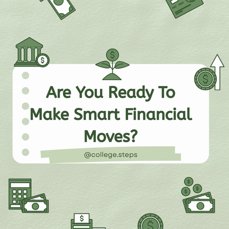 Are You Ready To Make Smart Financial Moves?