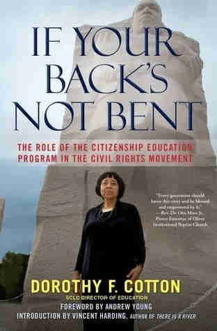 Cover of If Your Back's Not Bent by Dorothy Cotton