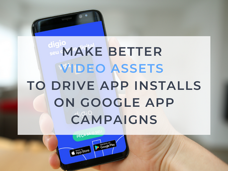 How to make better video assets to drive app installs on Google App Campaigns