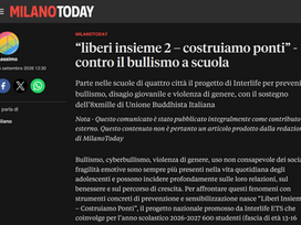 “Liberi insieme 2 – costruiamo ponti” - contro il bullismo a scuola - Milano Today 25 settembre 2026