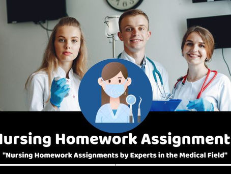 Get Your Nursing Homework Assignments at Affordable Prices
