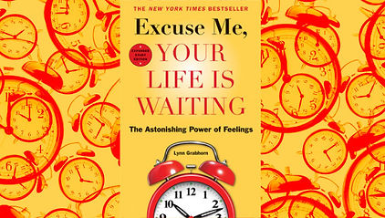 Excuse Me, Your Life is Waiting