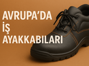 Avrupa'da İş Güvenliği Ayakkabılarında Yeni Standartlar ve Trendler