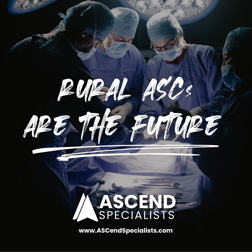 As National ASC Month Ends, ASCend Specialists Highlights the Vital Role of Rural Ambulatory Surgery Centers